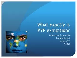 What exactly is PYP exhibition?