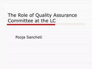 The Role of Quality Assurance Committee at the LC
