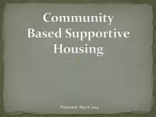 Community Based Supportive Housing
