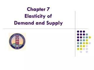 Chapter 7 Elasticity of Demand and Supply