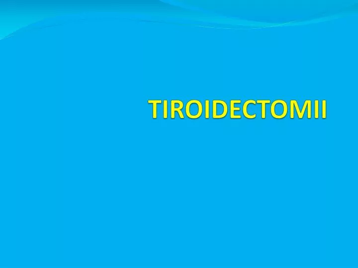 tiroidectomii