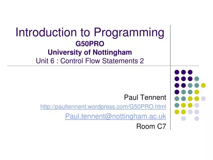 introduction to programming g50pro university of nottingham unit 6 control flow statements 2