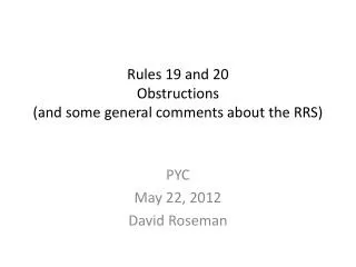 Rules 19 and 20 Obstructions (and some general comments about the RRS)