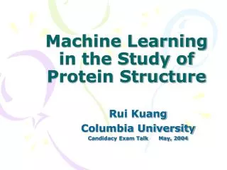 Machine Learning in the Study of Protein Structure