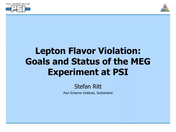 lepton flavor violation goals and status of the meg experiment at psi