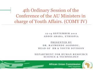 12-14 September 2012 Addis Ababa , Ethiopia Presented by Dr. Raymonde Agossou,