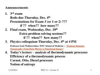 Announcements 3 rd exam Redo due Thursday, Dec. 4 th Presentations for Exam 3 (or 1 or 2) ???