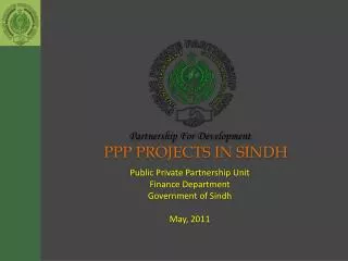 Public Private Partnership Unit Finance Department Government of Sindh May, 2011