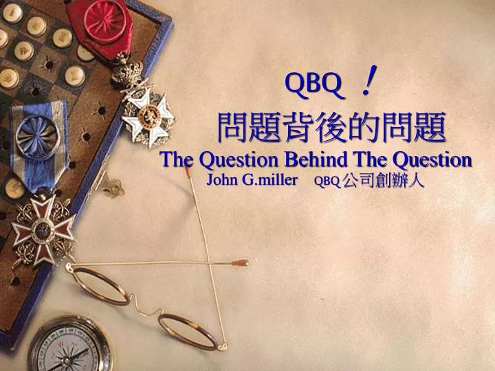 qbq the question behind the question john g miller qbq