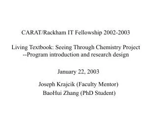 January 22, 2003 Joseph Krajcik (Faculty Mentor) BaoHui Zhang (PhD Student)