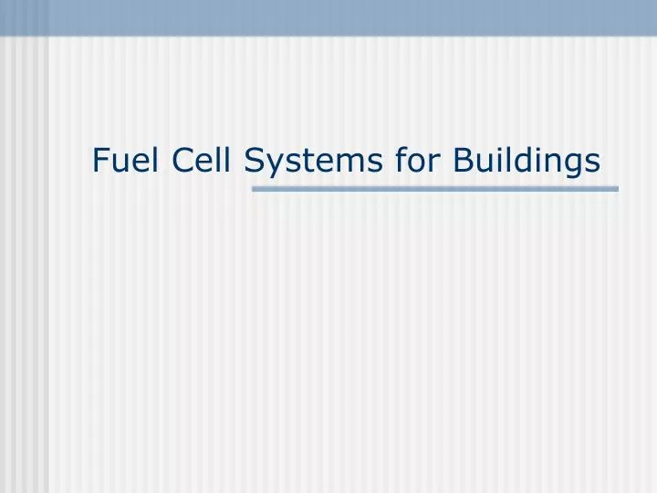 fuel cell systems for buildings