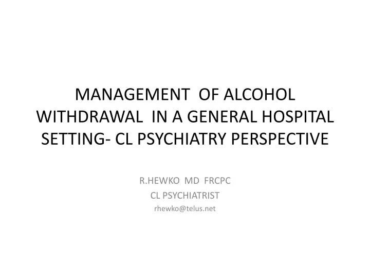 management of alcohol withdrawal in a general hospital setting cl psychiatry perspective