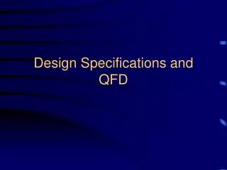 Design Specifications and QFD