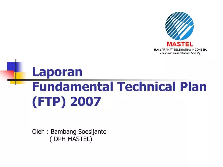 laporan fundamental technical plan ftp 2007