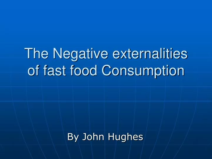 the negative externalities of fast food consumption