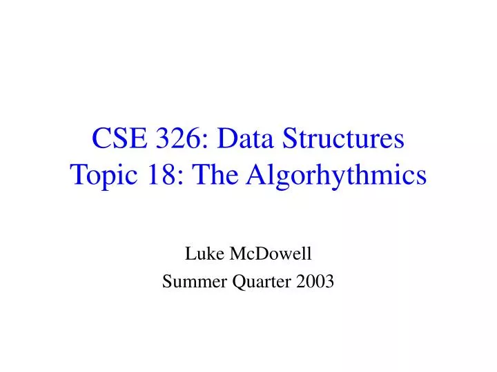 cse 326 data structures topic 18 the algorhythmics