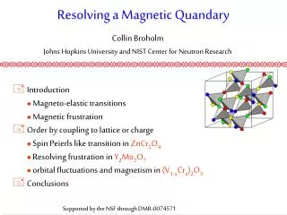 Resolving a Magnetic Quandary