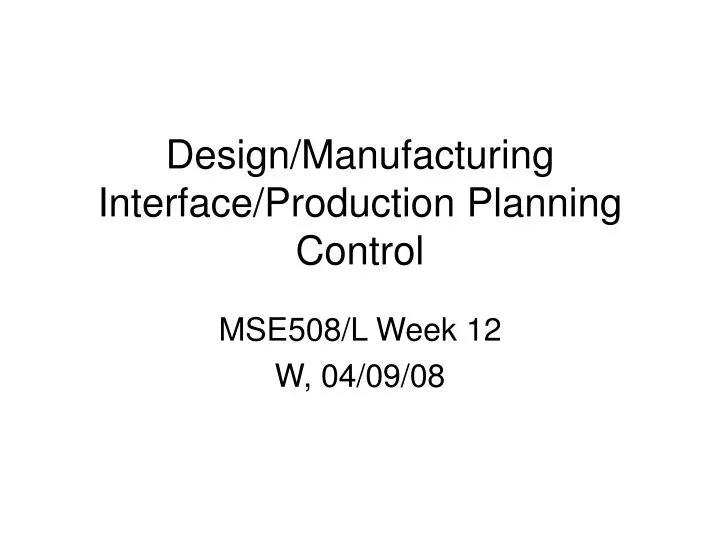 design manufacturing interface production planning control