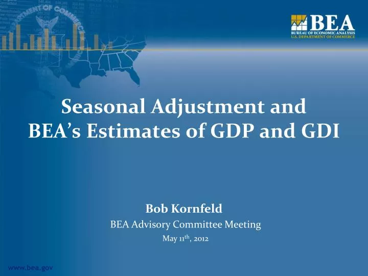 seasonal adjustment and bea s estimates of gdp and gdi