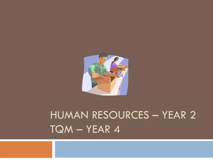human resources year 2 tqm year 4