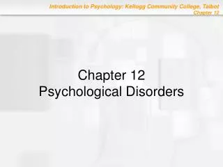 Chapter 12 Psychological Disorders