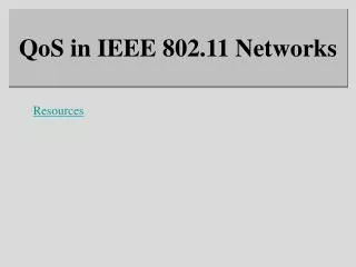 QoS in IEEE 802.11 Networks
