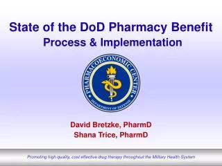 State of the DoD Pharmacy Benefit Process &amp; Implementation