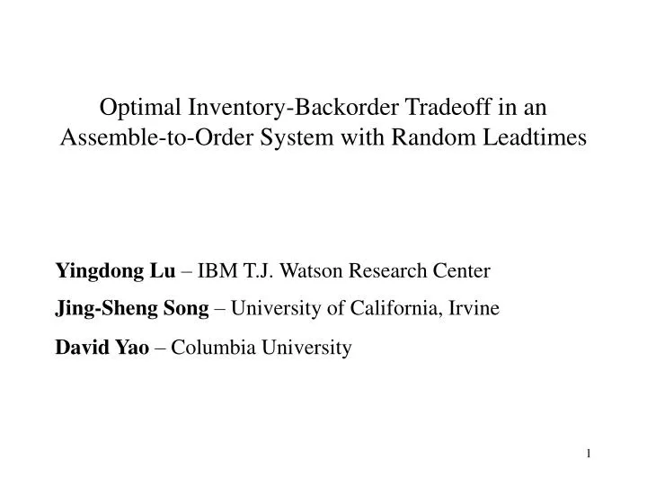 optimal inventory backorder tradeoff in an assemble to order system with random leadtimes