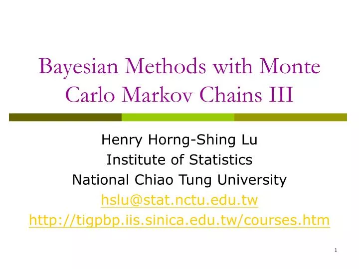 bayesian methods with monte carlo markov chains iii