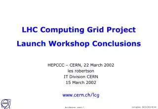 LHC Computing Grid Project Launch Workshop Conclusions