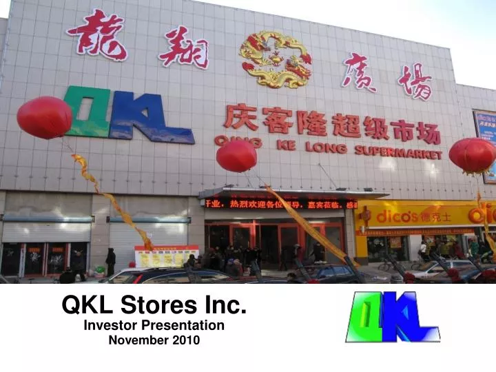 qkl stores inc investor presentation november 2010