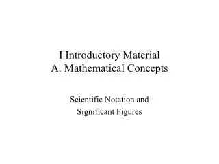 I Introductory Material A. Mathematical Concepts