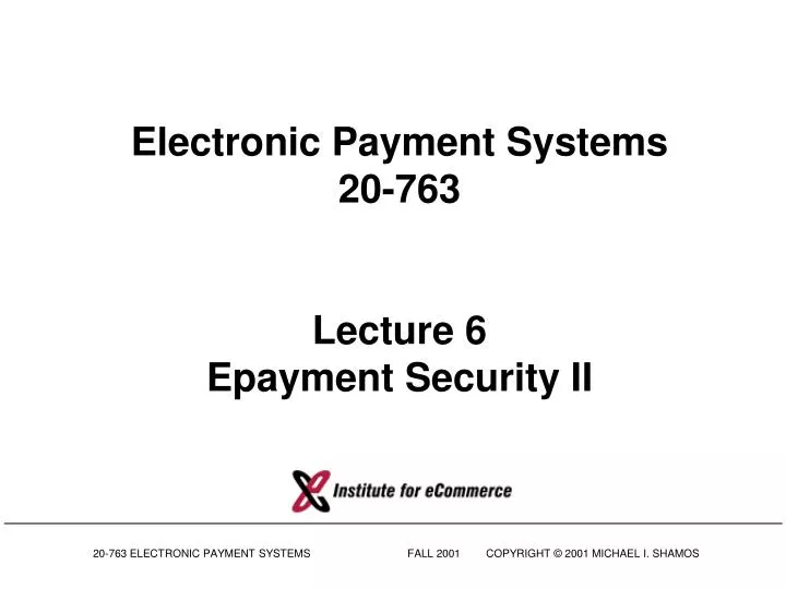 electronic payment systems 20 763 lecture 6 epayment security ii