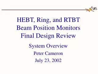 HEBT, Ring, and RTBT Beam Position Monitors Final Design Review