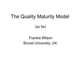 The Quality Maturity Model