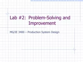 Lab #2: 	Problem-Solving and 		Improvement