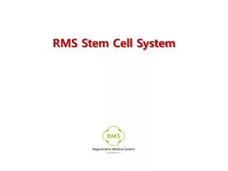 RMS Stem Cell System