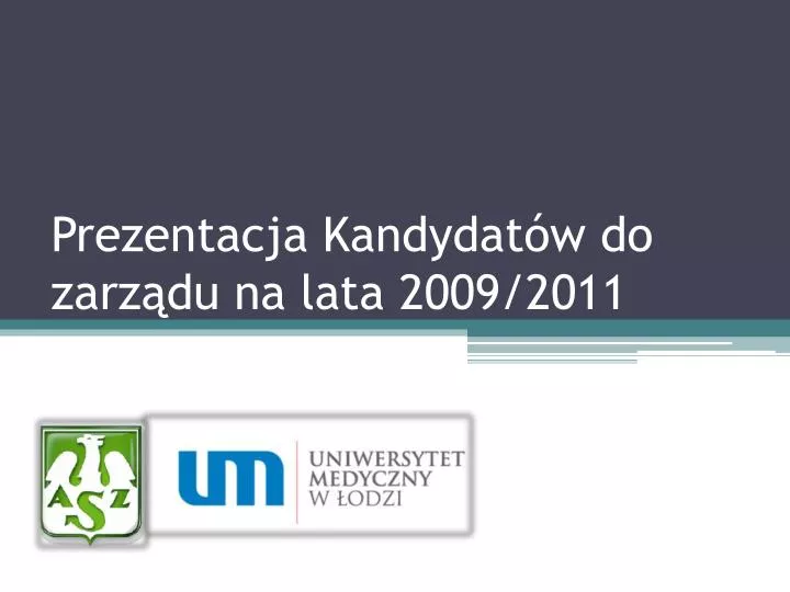 prezentacja kandydat w do zarz du na lata 2009 2011