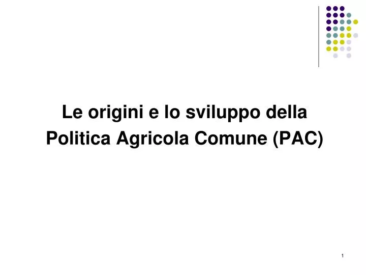 le origini e lo sviluppo della politica agricola comune pac