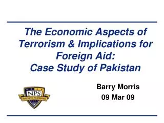 The Economic Aspects of Terrorism &amp; Implications for Foreign Aid: Case Study of Pakistan