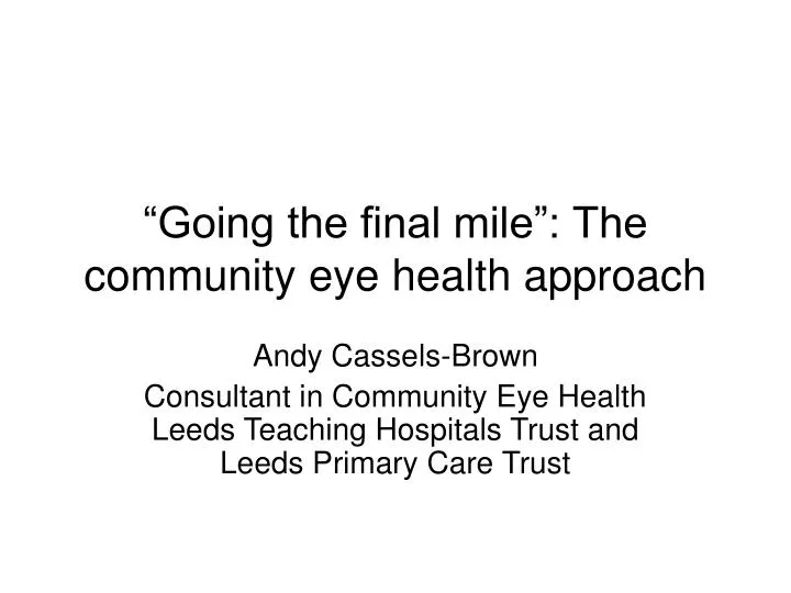 going the final mile the community eye health approach