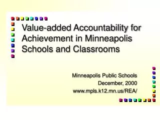 Value-added Accountability for Achievement in Minneapolis Schools and Classrooms