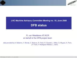 LHC Machine Advisory Committee Meeting no. 19, June 2006 DFB status