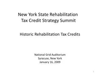 Historic Rehabilitation Tax Credits National Grid Auditorium Syracuse, New York January 16, 2009