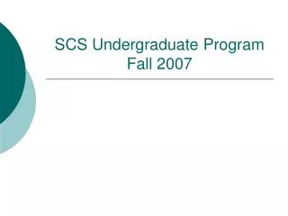 SCS Undergraduate Program Fall 2007
