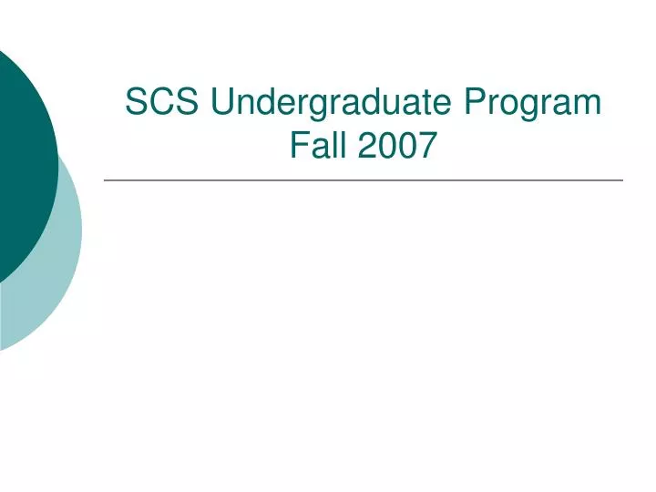 scs undergraduate program fall 2007