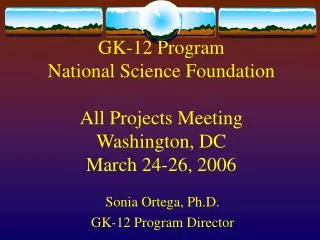 GK-12 Program National Science Foundation All Projects Meeting Washington, DC March 24-26, 2006
