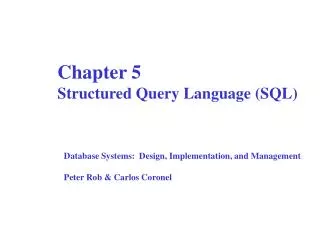 Chapter 5 Structured Query Language (SQL)