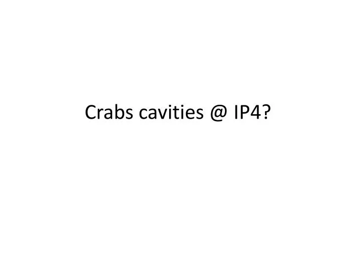 crabs cavities @ ip4