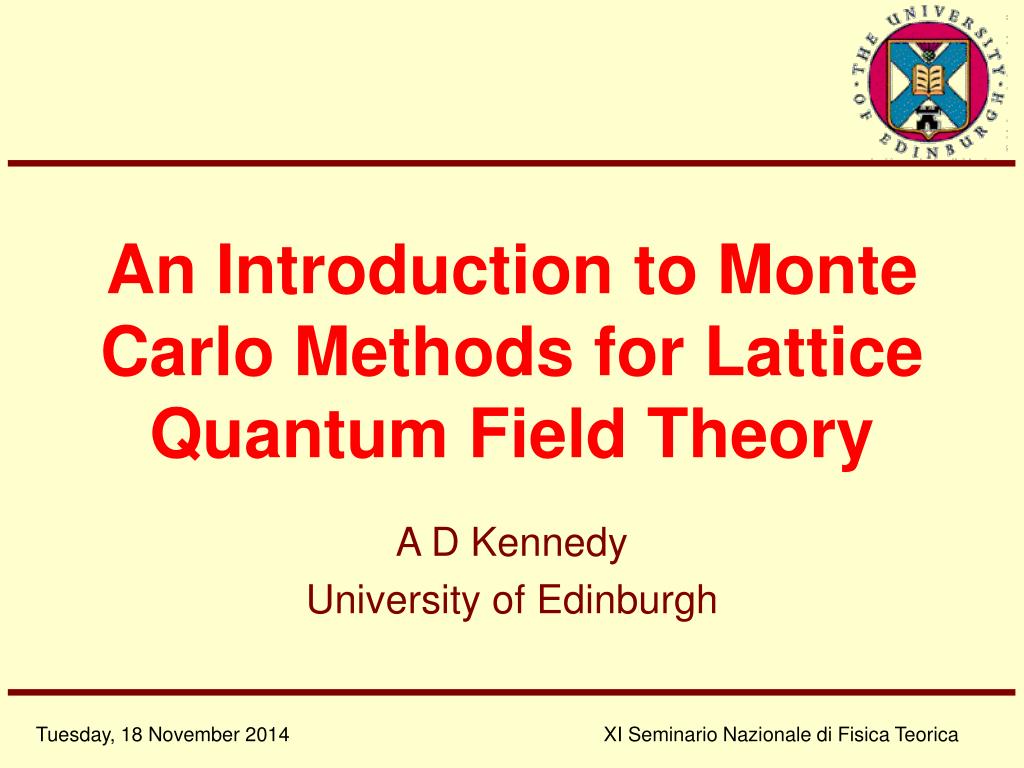 PPT - An Introduction to Monte Carlo Methods for Lattice Quantum Field ...